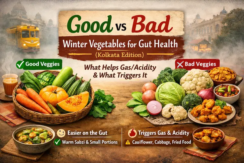 Good vs Bad Winter Vegetables for Gut Health. What Helps Gas/Acidity & What Triggers It